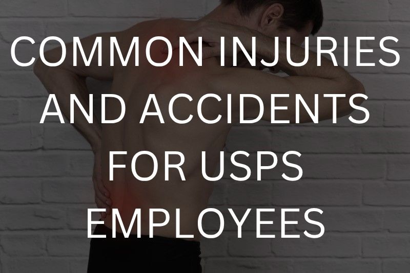 Common injuries and accidents for USPS employees